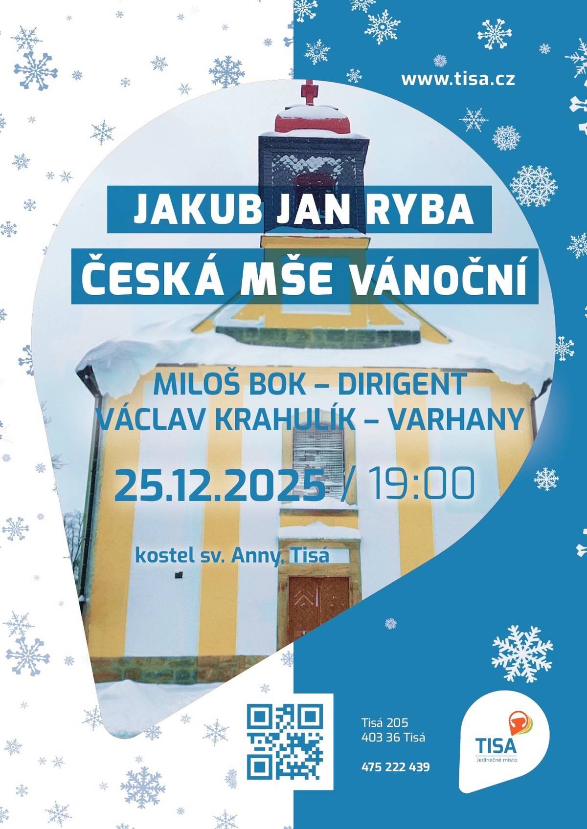 Srdečně vás zveme na tradiční vánoční koncert Jakuba Jana Ryby – Česká mše vánoční, které se uskuteční 25. prosince, v 19:00 hod, v kostele sv. Anny v Tisé.  Přijďte si vychutnat jedno z nejznámějších a nejoblíbenějších děl české hudby, které již po generace patří k neodmyslitelným symbolům Vánoc. Koncertem provede dirigent Miloš Bok, na varhany zahraje Václav Krahulík.