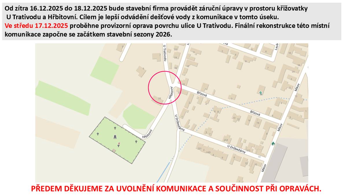 Ve středu 17.12.2025 proběhne provizorní oprava povrchu ulice U Trativodu.  DĚKUJEME ZA UVOLNĚNÍ KOMUNIKACE A SOUČINNOST