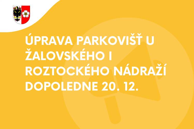 Vážení občané, tuto sobotu, 20. prosince, upraví technické služby parkovací plochy za nádražím v Roztokách i u žalovské vlakové zastávky.    Prosím, abyste v sobotu v obou lokalitách neparkovali.    Děkuji za pochopení    Tomáš Novotný, místostarosta