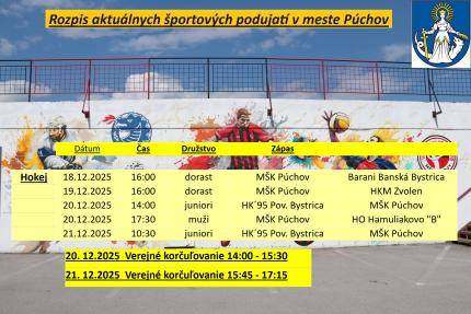 Šport   Dátum   Čas   Družstvo   Zápas       Hokej   18.12.2025   16:00 hod.   dorast   MŠK Púchov vs. Barani Banská Bystrica       19.12.2025  ...