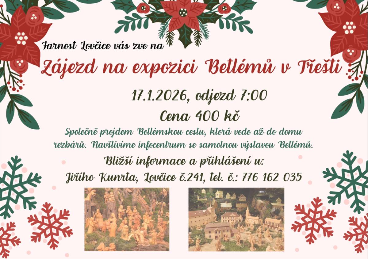 Farnost Lovčice Vás zve na zájezd na expozici betlémů v Třešti. V sobotu 17. ledna 2026, odjezd v 7:00 hod, cena 400Kč.