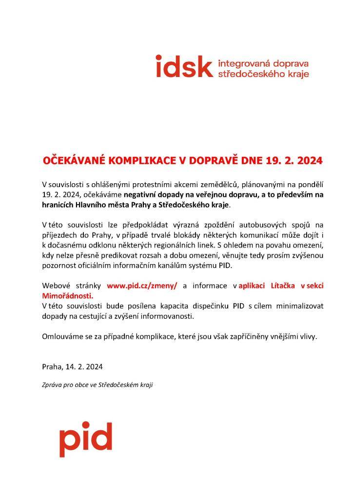V souvislosti s ohlášenými protestními akcemi zemědělců, plánovanými na pondělí 19. 2. 2024, očekáváme negativní dopady na veřejnou dopravu, a to především na hranicích Hlavního města Prahy a Středočeského kraje.