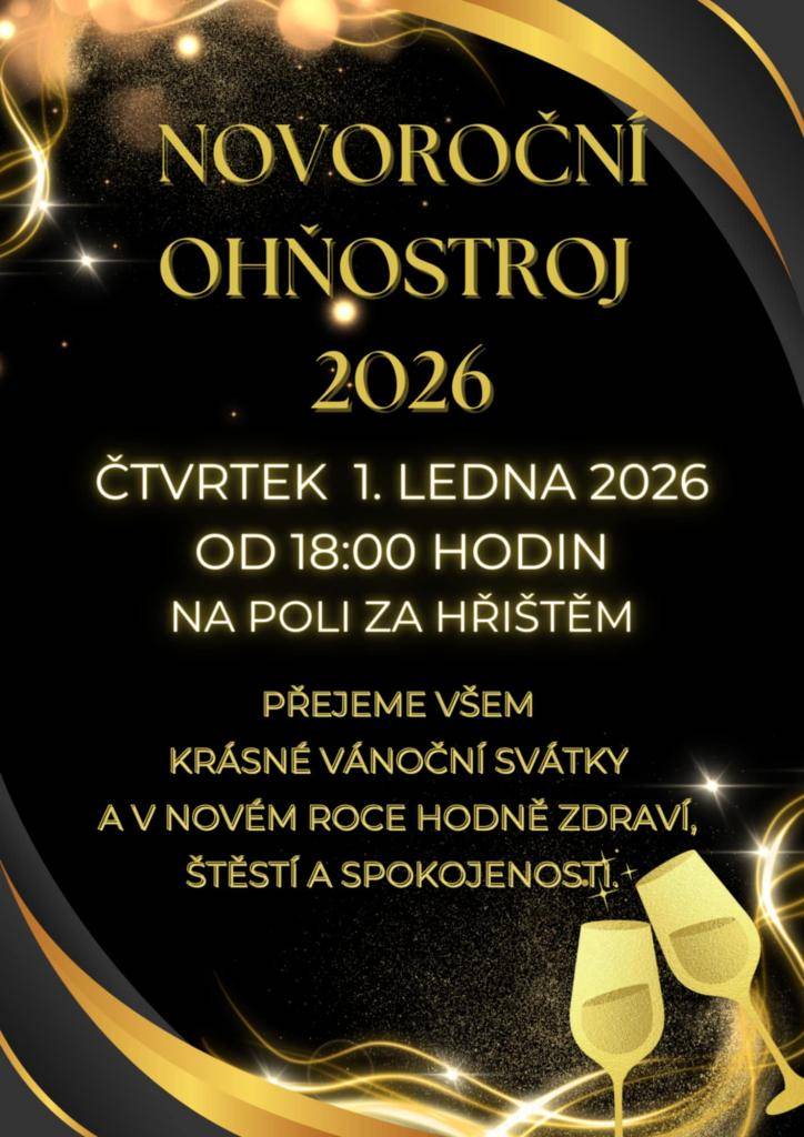 Srdečně zveme všechny občany na novoroční ohňostroj, který se koná ve čtvrtek 1. ledna 2026 od 18:00 hodin. Akce se uskuteční na poli za hřištěm, kde si můžete užít krásnou atmosféru a přivítat nový rok s rodinou a přáteli.