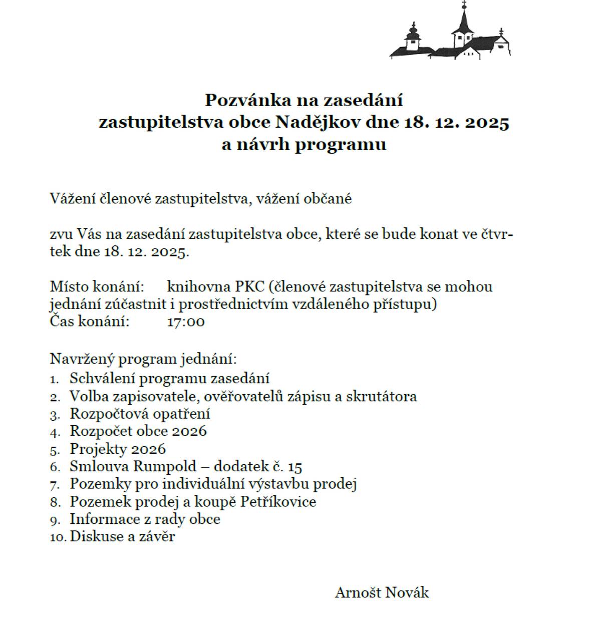Zasedání zastupitelstva obce Nadějkov se uskuteční ve čtvrtek 18. prosince 2025 od 17.00 hodin. Místo konání: knihovna, Polyfunkční komunitní centrum Nadějkov