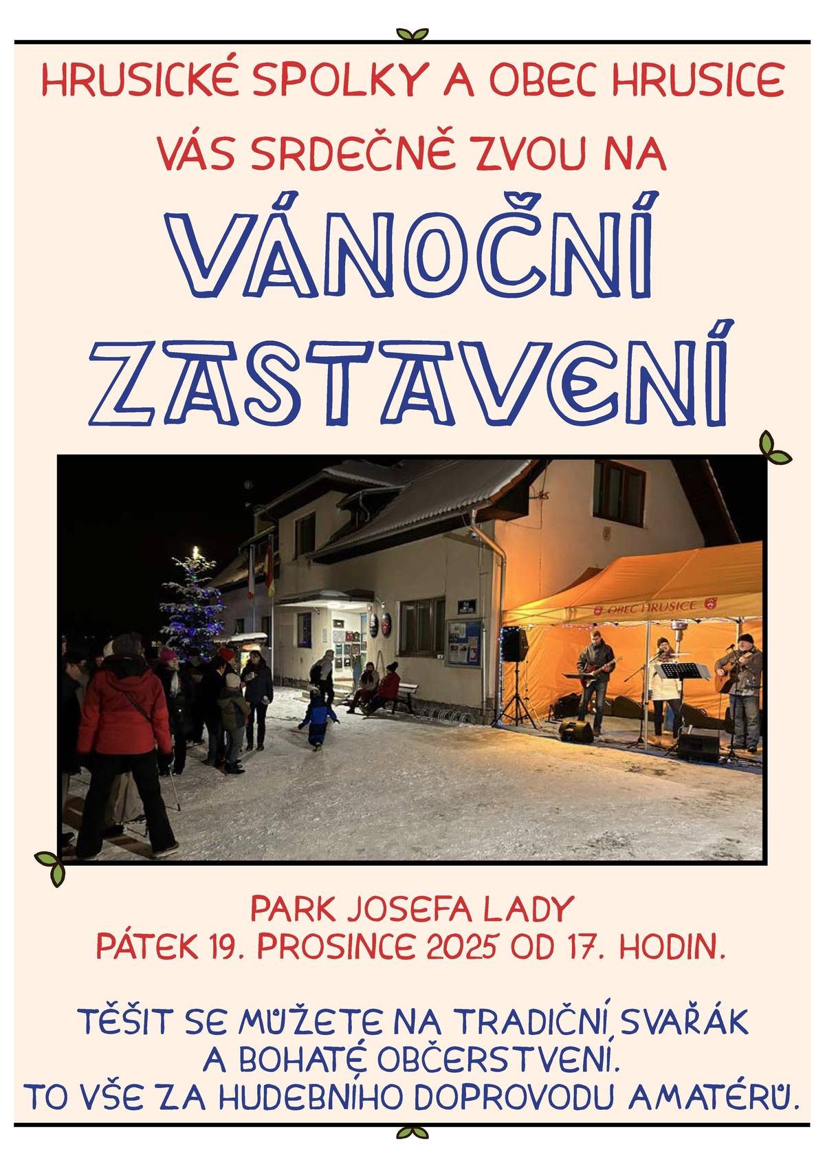 NEZAPOMEŇTE! V pátek 19.12. od 17 hod. se těšíme na společné setkání při Vánočním zastavení v Parku Josefa Lady. Připraveno bude bohaté občerstvení a skvělá kapela Amatéři.