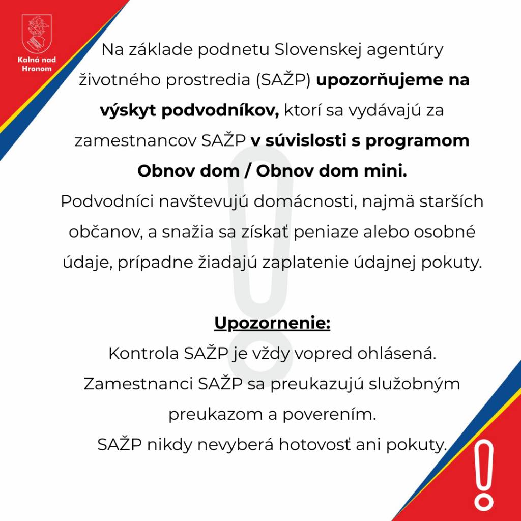 V poslednom období sú evidované prípady, kedy podvodníci navštevujú domácnosti prijímateľov finančného príspevku z programu Obnov dom/Obnov dom mini a vydávajú s a za zamestnancov SAŽP.