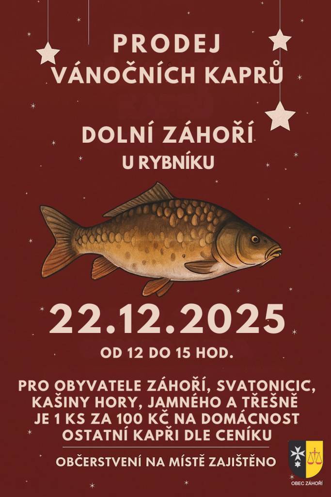 Obec Záhoří pořádá prodej vánočních kaprů, který se uskuteční 22. prosince 2025 od 12:00 do 15:00 v Dolním Záhoří u rybníka. Na místě bude zajištěno občerstvení, které doplní tuto sváteční atmosféru.