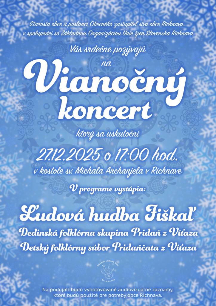 Starosta obce a poslanci OZ v spolupráci so Základnou Organizáciou Únie žien Slovenska v Richnave vás srdečne pozývajú na vianočný koncert, ktorý sa uskutoční 27. decembra 2025 o 17.00 hod. v kostole sv. Michala Archanjela v Richnave. V programe vystúpi ľudová hudba Fiškáľ.