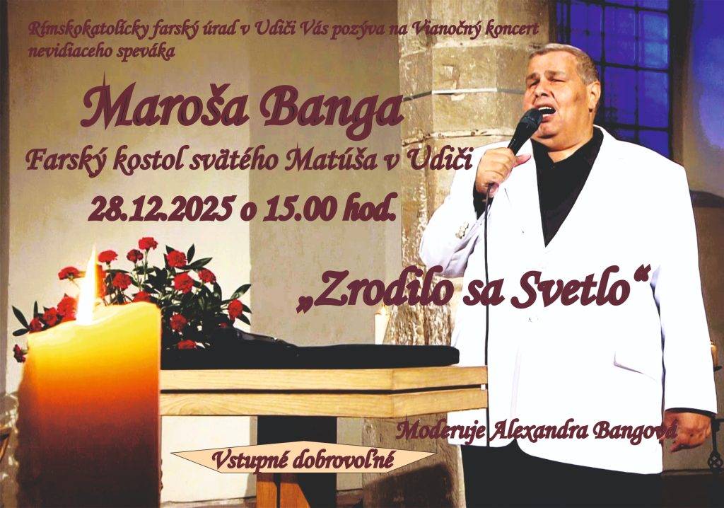 Srdečne pozývame na vianočný koncert nevidiaceho speváka Maroša Banga dňa 28.12.2025 o 15:00 hod v kostole sv. Matúša v Udiči.