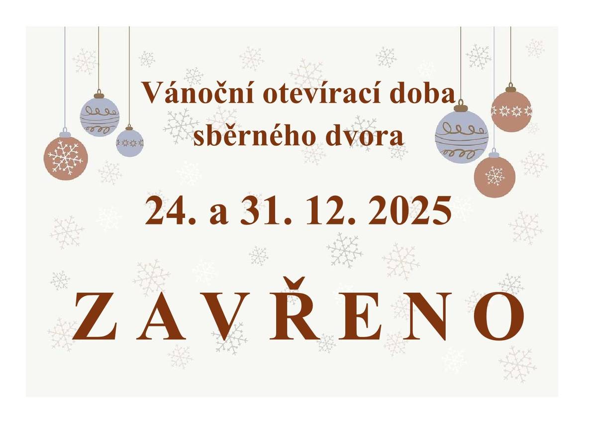 Vánoční otevírací doba  sběrného dvora 24. a 31. 12. 2025 Z A V Ř E N O
