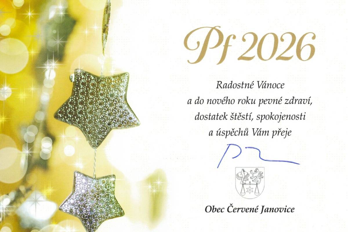 Vážení spoluobčané, milí přátelé, rádi bychom Vám všem popřáli radostné a klidné vánoční svátky a do nového roku 2026 pevné zdraví, štěstí a všeobecnou spokojenost.