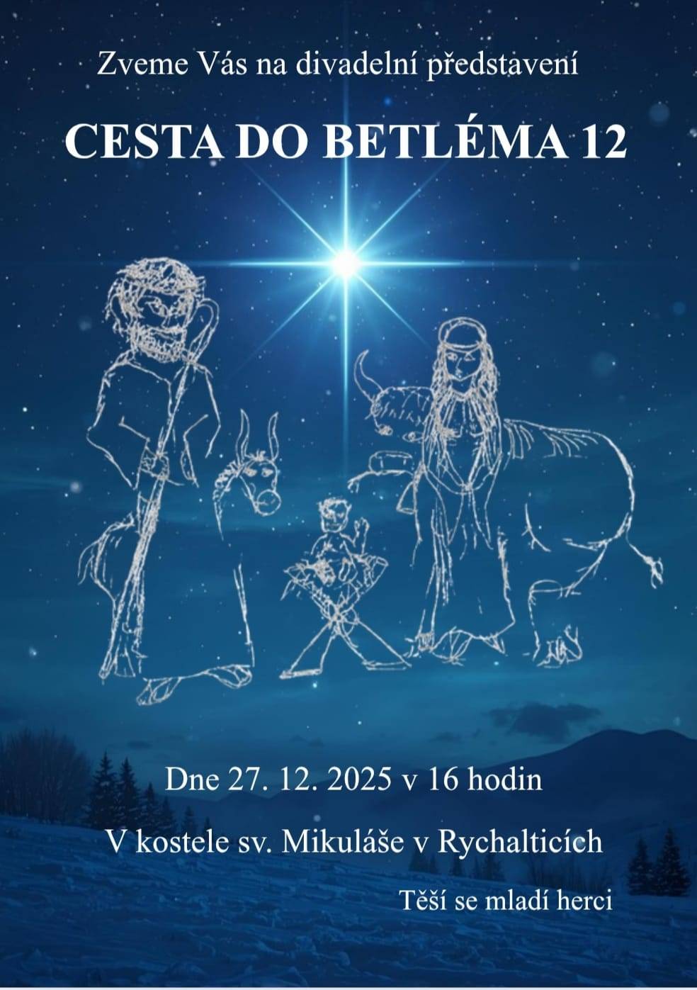 Srdečně Vás zveme na divadelní představení Cesta do Betléma, které se koná v sobotu 27. prosince 2025 v 16 hodin v kostele sv. Mikuláše v Rychalticích.
