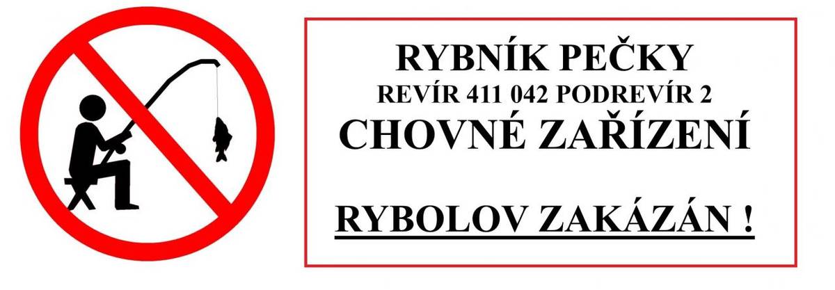 MO ČRS PLAŇANY REVÍR 411 042 PODREVÍR 2 - RYBNÍK PEČKY - CHOVNÉ ZAŘÍZENÍ - RYBOLOV ZAKÁZÁN !