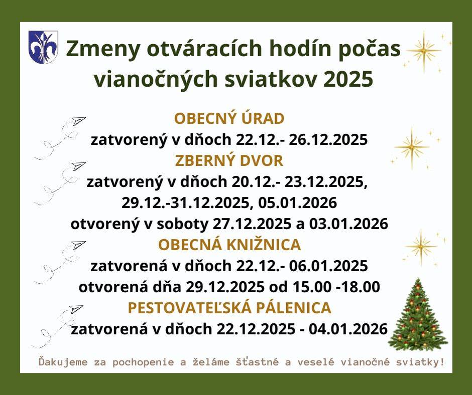 Počas sviatkov budú upravené otváracie hodiny na obecnom úrade, v obecnej knižnici, na zbernom dvore i v pestovateľskej pálenici. Ďakujeme za pochopenie.