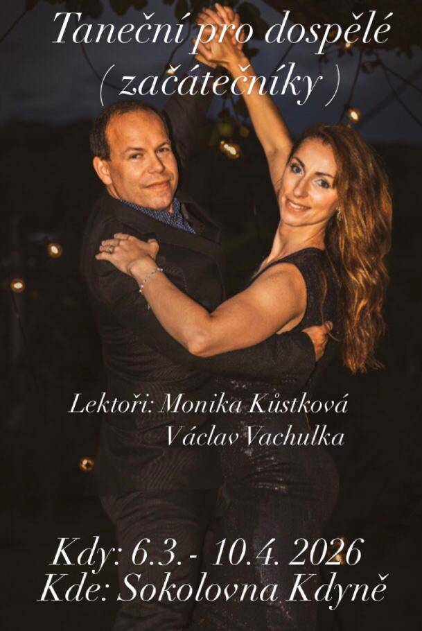 Taneční pro dospělé začátečníky s Monikou Kůstkovou a Václavem Vachulkou, vyplní jarní páteční večery. Ve společenském sále sokolovny ve Kdyni.  6.3.2026 - 10.4.2026