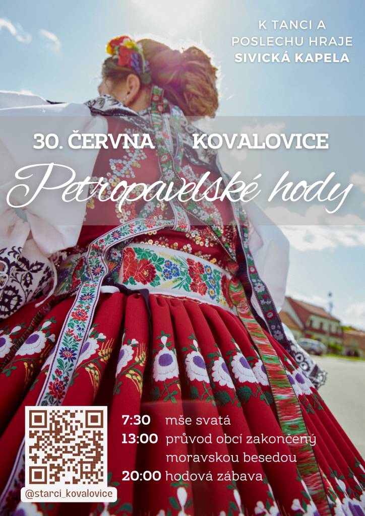 V neděli 30.6.2024 se uskuteční v obci Kovalovice hody.  Program:  7:30 hod - mše svatá  13:00 hod - průvod obcí zakončený moravskou besedou  20:00 hod - hodová zábava