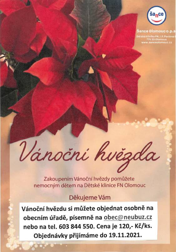 Adventní čas se blíží a tak jsme znovu po roce navázali spolupráci se Šancí Olomouc a nabízíme možnost objednat si vánoční hvězdy. Výtěžek prodeje pomůže nemocným dětem na Dětské klinice FN Olomouc.  Objednávky do 19.listopadu, cena 120 Kč / ks
