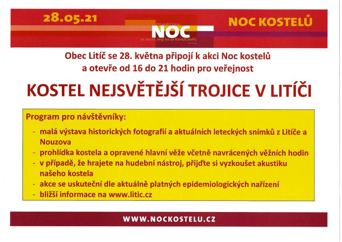 Obec Litíč se 28.5. připojí k akci Noc kostelů  a otevře od 16 do 21 hodin pro veřejnost kostel Nesvětější Trojice v Litíči. Pro zájemce je nachystána malá výstava historických fotografií a aktuálních leteckých snímků z Litíč a Nouzova, prohlídka kostela a hl. věže vč. nových hodin.www.nockostelu.cz