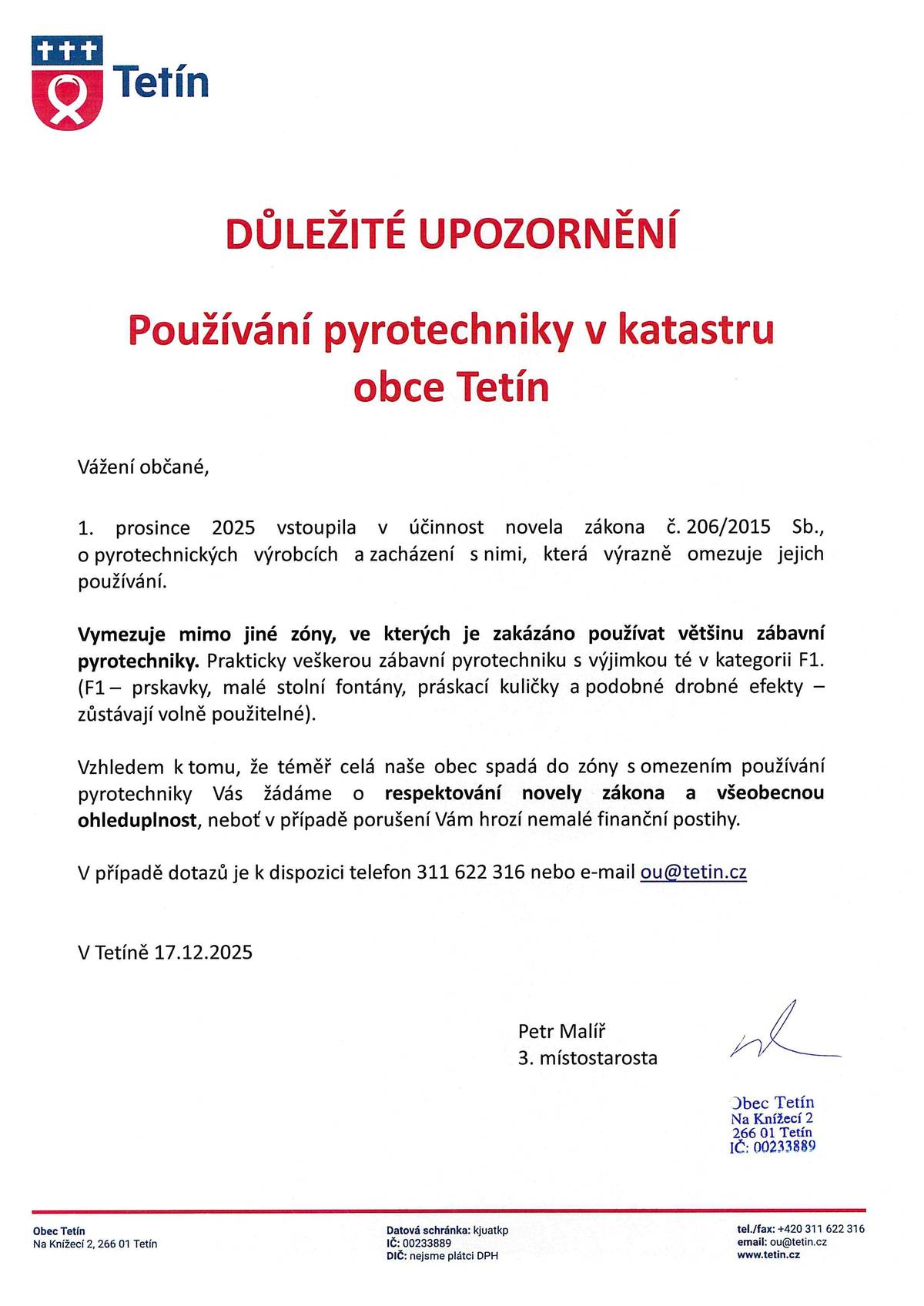 Vážení občané, dovolujeme si vás upozornit na používání pyrotechniky v katastru obce Tetín, v příloze přikládám mapku.