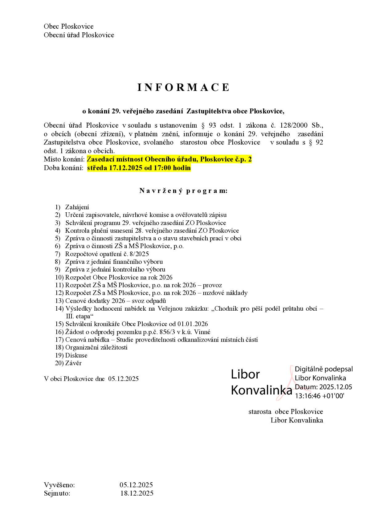 Ve středu 17.12.2025 od 17hodin se v zasedací místnosti Obecního úřadu v Ploskovicích koná 29.veřejné zasedání ZO Ploskovice.