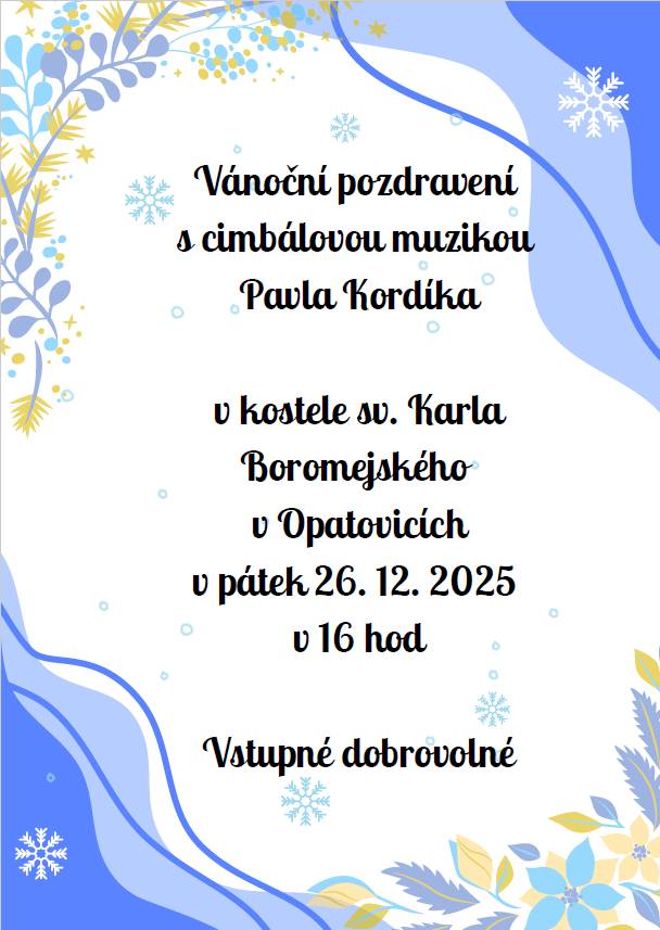 Vánoční pozdravení s cimbálovou muzikou Pavla Kordíka - v kostele Sv. Karla Boromejského v Opatovicích v pátek 26.12.2025 v 16hod