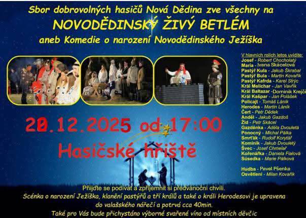 Zveme vás na Novodědinský živý betlém, který pořádá Sbor dobrovolných hasičů Nová Dědina. Uvidíte scénku o narození Ježíška upravenou do valašského nářečí, která potrvá cca 40 minut a nabídne nejen představení, ale také možnost ochutnat místní svařené víno.