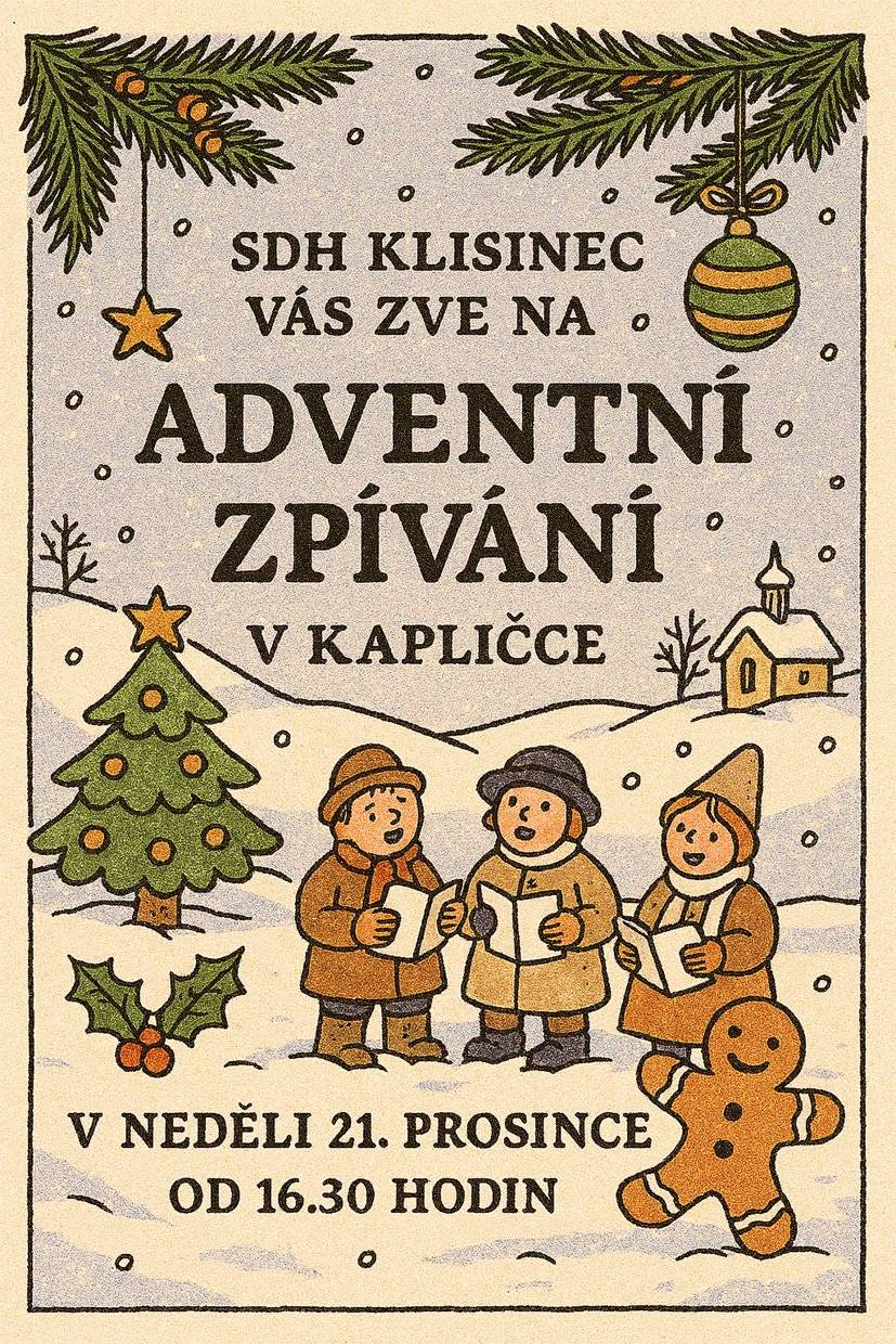 SDH Klisinec Vás srdečně zve na vánoční zpívání. V neděli 21. 12. od 16.30 hod. v kapličce v Klisinci.
