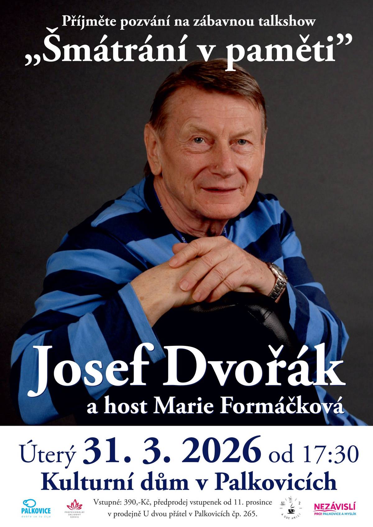 Přijměte pozvání na besedu s panem Josefem Dvořákem, známým hercem a bavičem, která se uskuteční 31.3.2026 v Kulturním domě v Palkovicích. Předprodej vstupenek byl zahájen 11. prosince 2025 v kavárně U dvou přátel v Palkovicích (Palkovice 265). Cena jedné vstupenky je 390 Kč. Platba je možná pouze v hotovosti.  Pokud ještě nemáte vánoční dárek, může být vstupenka na tuto akci ideální příležitostí potěšit své blízké.