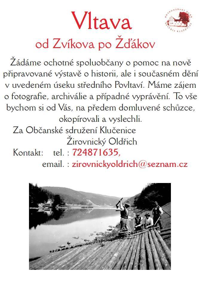 Obec Klučenice a Občanské sdružení obce Klučenice žádá o pomoc se sbíráním dat pro připravovanou výstavu o středním Povltaví. Jedná se o úsek od Zvíkova po Voznici u Zduchovic.