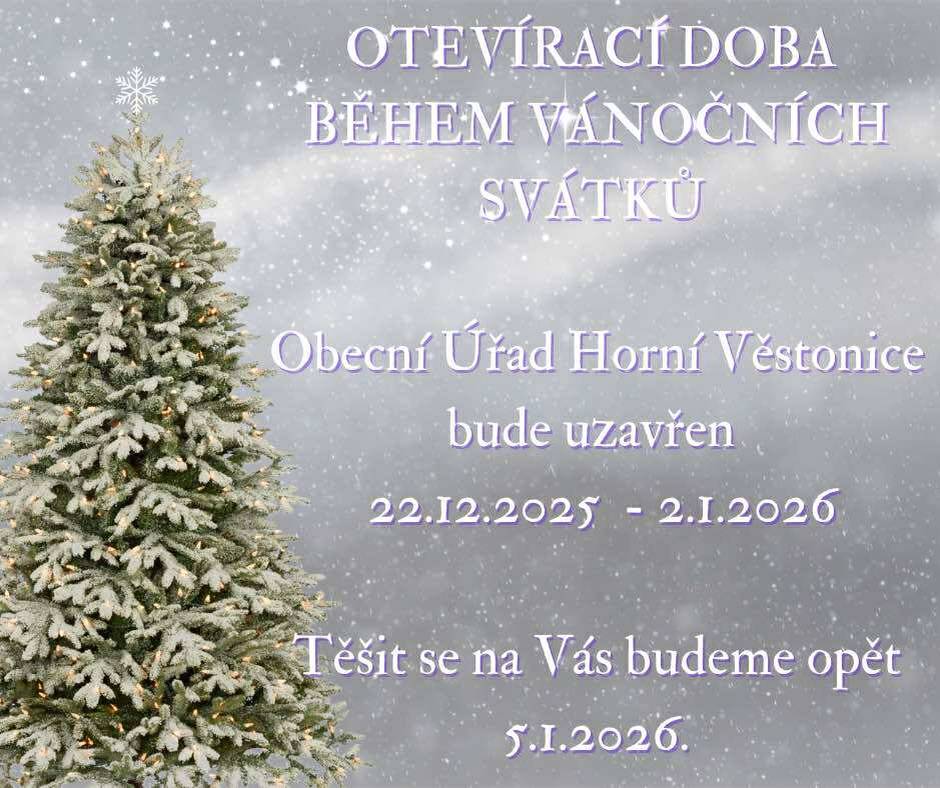 Obecní úřad Horní Věstonice bude uzavřen 22. 12. 2025 - 2. 1. 2026.  Těšit se na Vás budeme opět 5. 1. 2026.