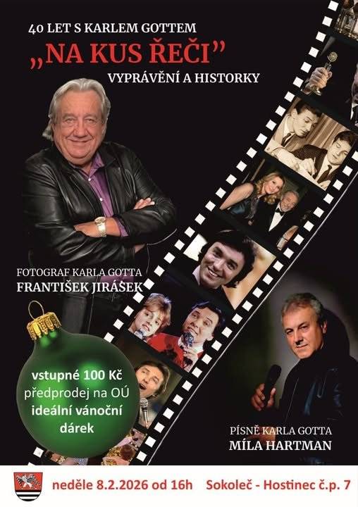 Ideální vánoční dárek Na obecním úřadě probíhá předvánoční prodej vstupenek na únorový hudební pořad 40 let s Karlem Gottem, cena vstupenky 100 Kč.  Ve dnech 22. a 23. prosince bude dárkové vstupenky možno zakoupit na naší poště. Prodej vstupenek pak bude dále pokračovat v lednu.