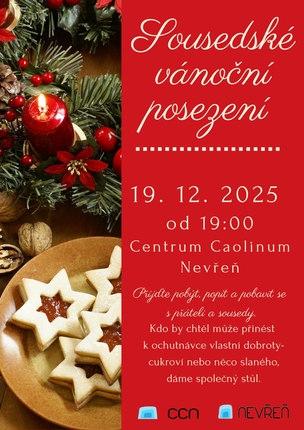 Vánoce jsou zase tady – a s nimi i příležitost na chvíli zpomalit a potkat se. Zveme vás na Sousedské vánoční posezení do Centra Caolinum Nevřeň. 📅 pátek 19. 12. 2025 🕖 od 19:00 Čeká nás pohodový večer se sousedy a přáteli, povídání, smích a sváteční nálada. 🎶 Pokud budete mít chuť, vezměte s sebou něco malého k zakousnutí – společně z toho uděláme jednoduchý vánoční rautík. Přijďte se jen tak zastavit, popřát si hezké Vánoce a strávit příjemný čas spolu. ❤️ Budeme rádi, když dorazíte!