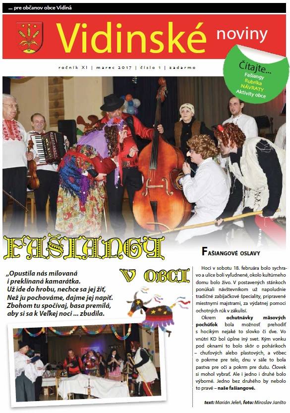 Fašiangy v obci, Karneval plný zábavy, Slávnostné uvítanie detí do života, Sviatok najdrahších bytostí, Zápis detí do Materskej školy, Klub dôchodcov hodnotil svoju činnosť za rok 2016, Návraty, Spomienky Márie Barkáčovej, rodenej Mackovej, prímenie Petian, Hokejový turnaj o pohár starostu, Turnaj lukostrelcov, Čaro bielej stopy