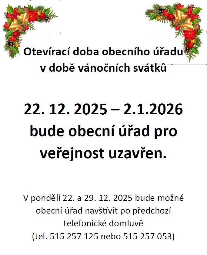 Obecní úřad Božice bude od 22.12.2025 do 2.1.2026 pro veřejnost uzavřen. V pondělí 22. a 29. prosince 2025 bude možné obecní úřad navštívit po předchozí telefonické domluvě. Děkujeme za pochopení.