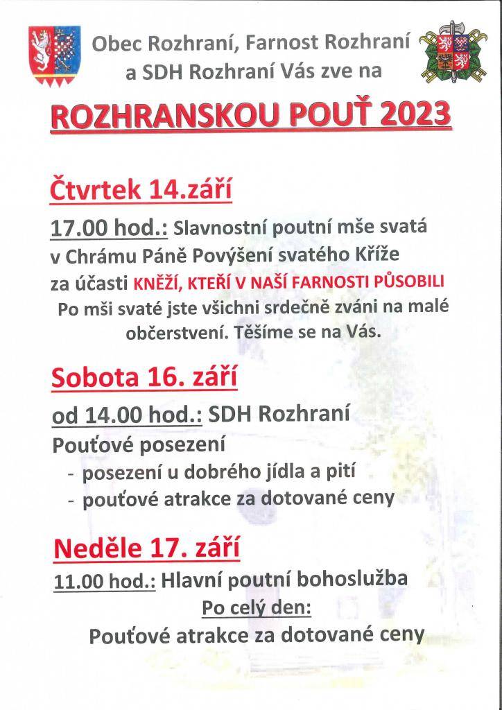 Zveme Vás na pouť v Rozhraní. Již ve čtvrtek 14.9. bude sloužena slavnostní mše svatá od 17.00 v našem kostele a v sobotu od 14.00 posezení na výletišti u obecního úřadu. Celý víkend pouťové atrakce za dotované ceny.