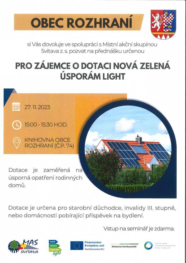 Obec Rozhraní ve spolupráci s MAS Svitava Vás zve 27.11. od 15.00 do obecní knihovny na přednášku určenou pro zájemce o dotaci Nová zelená úsporám Light. Dotace je určena pro důchodce, invalidy nebo pro domácnosti pobírající příspěvek na bydlení.