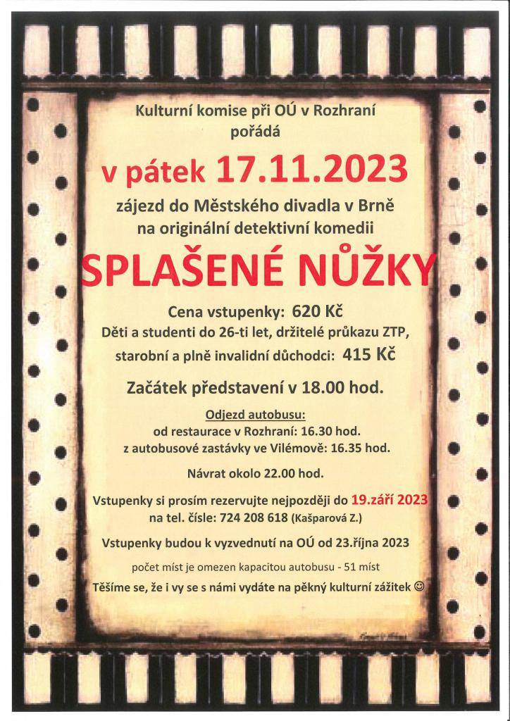 V pátek 17.11. pořádá obec Rozhraní zájezd do Městského divadla v Brně na detektivní komedii Splašené nůžky. Začátek představení v 18.00, odjezd autobusu 16.30 od motorestu. Přihlášky na obecním úřadě, počet osob je limitován počtem míst v autobusu.