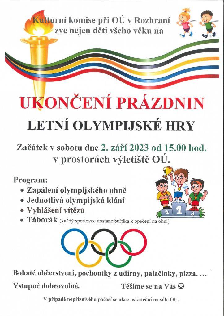 Čas je neúprosný a pomalu se blíží začátek školního roku.  Pro děti je v sobotu 2.9. připraveno sportovní ukončení prázdnin - letní olympiáda a to vše od 15.00 v prostorách výletiště obecního úřadu.