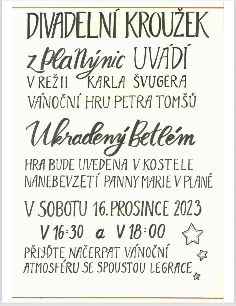 Dne 16.12. se od 16:30 a 18:00 koná v kostele v Plané divadelní představení v podání divadelního kroužku z Planýnic ,,Ukradený betlém".