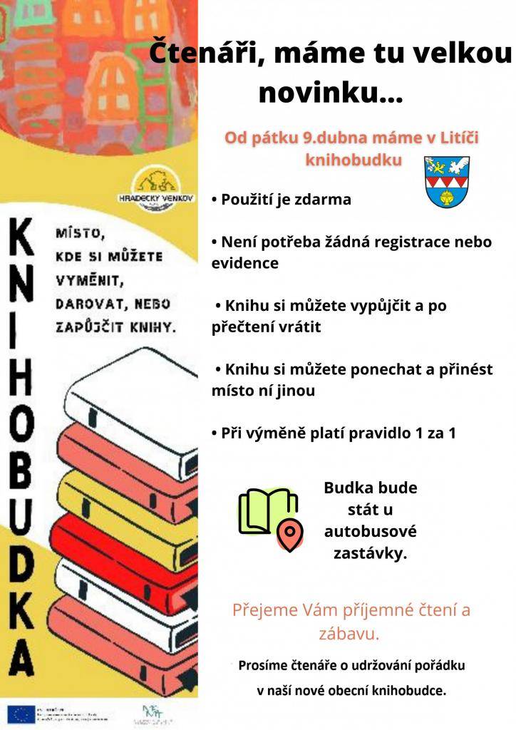 Od pátku 9.4. máme v Litíči u autobusové zastávky k dispozici KNIHOBUDKU. Knížky si můžete půjčit nebo jen tak odnést. Pokud doma však máte nějaké knihy,které udělají radost ostatním, určitě je do budky přineste. Knihobudka byla pořízena ve spolupráci s MAS Hradecký venkov.