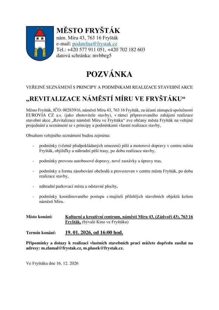 Pozvánka na veřejné setkání k projektu „Revitalizace náměstí Míru ve Fryštáku“. Na setkání se občané seznámí s hlavními principy a podmínkami připravované realizace.