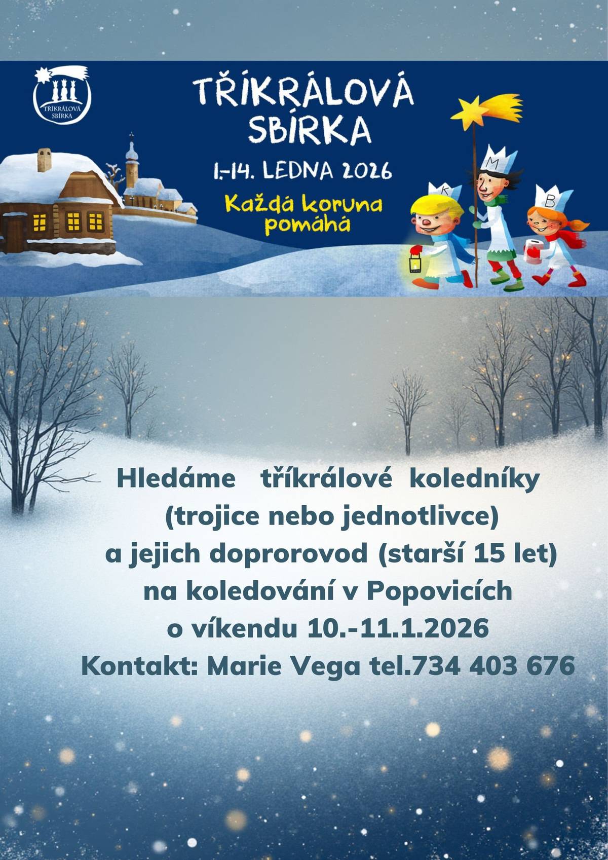 Betlémské světlo V úterý 23.12.2025 bude možnost si přijít pro Betlémské světlo  ke kapličce od 16:00 do 17:00 Tříkrálová sbírka V Popovicích bude probíhat Tříkrálová sbírka o víkendu 10.-11.1.2026. Hledáme ochotné koledníky (trojice nebo jednotlivce) a doprovod skupinek (starší 15 let). Kontakt: Marie Vega tel.734 403 676