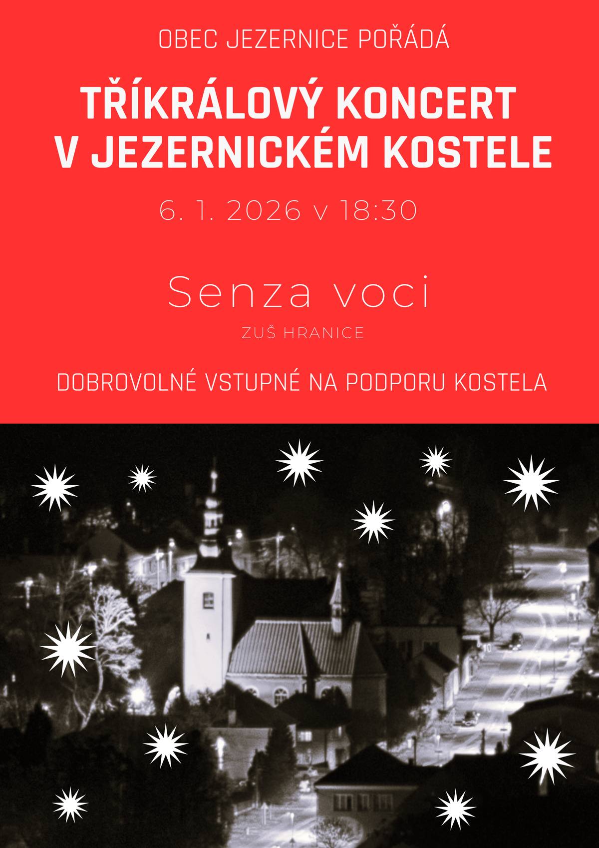 Obec Jezernice pořádá Tříkrálový koncert v jezernickém kostele 6. 1. 2025 v 18:30 Vystoupí Senza voci - ZUŠ Hranice dobrovolné vstupné na podporu kostela