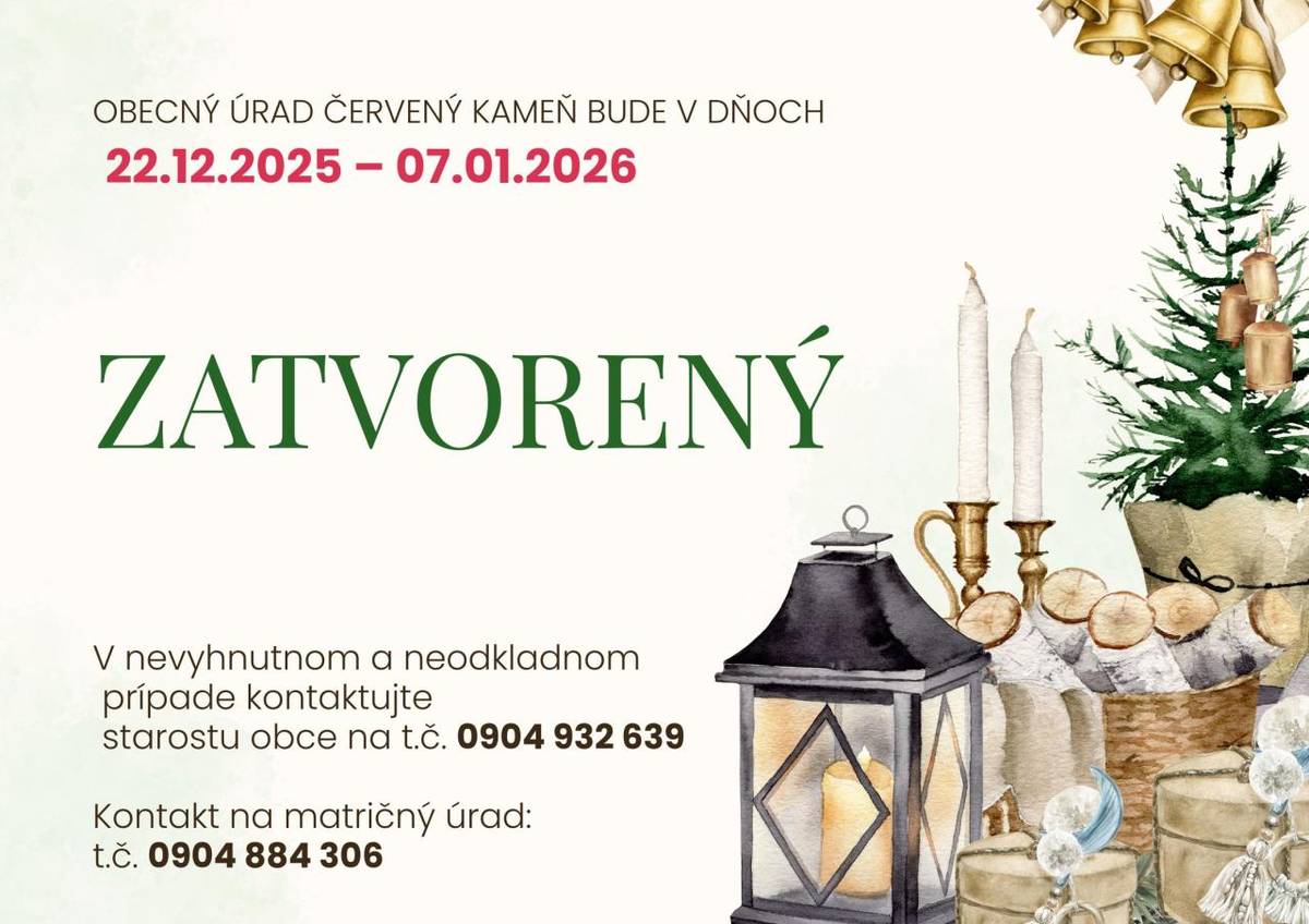 Obecný úrad v Červenom Kameni oznamuje občanom, že v dňoch od 22.12.2025 do 07.01.2026 bude obecný úrad z dôvodu čerpania dovolenky zatvorený.