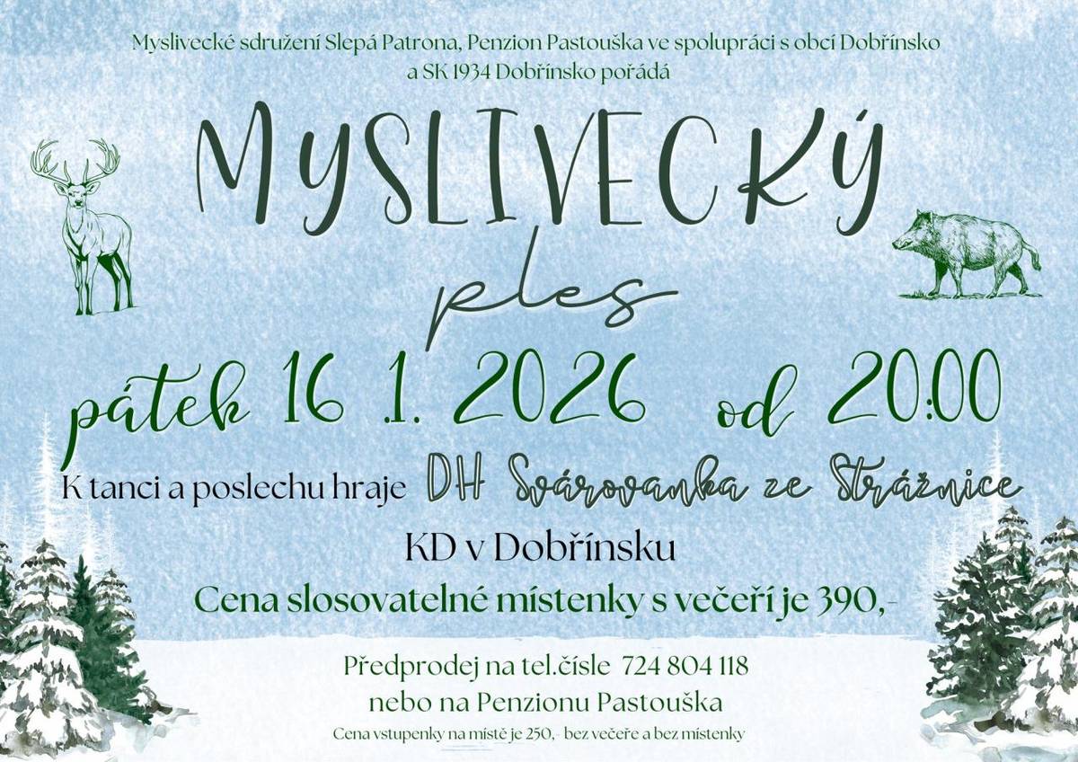 Myslivecké sdružení Slepá Patrona, Penzion Pastouška ve spolupráci s obcí Dobřínsko a SK Dobřínsko,vás srdečně zvou na Myslivecký večer, který se koná v kulturním domě v Dobřínsku.