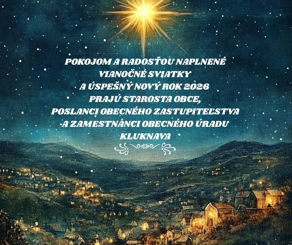Milí občania, želáme vám pokojom a radosťou naplnené vianočné sviatky, prežité v kruhu vašich blízkych, a do nového roka 2026 veľa zdravia, šťastia, osobných i pracovných úspechov, vzájomného porozumenia.