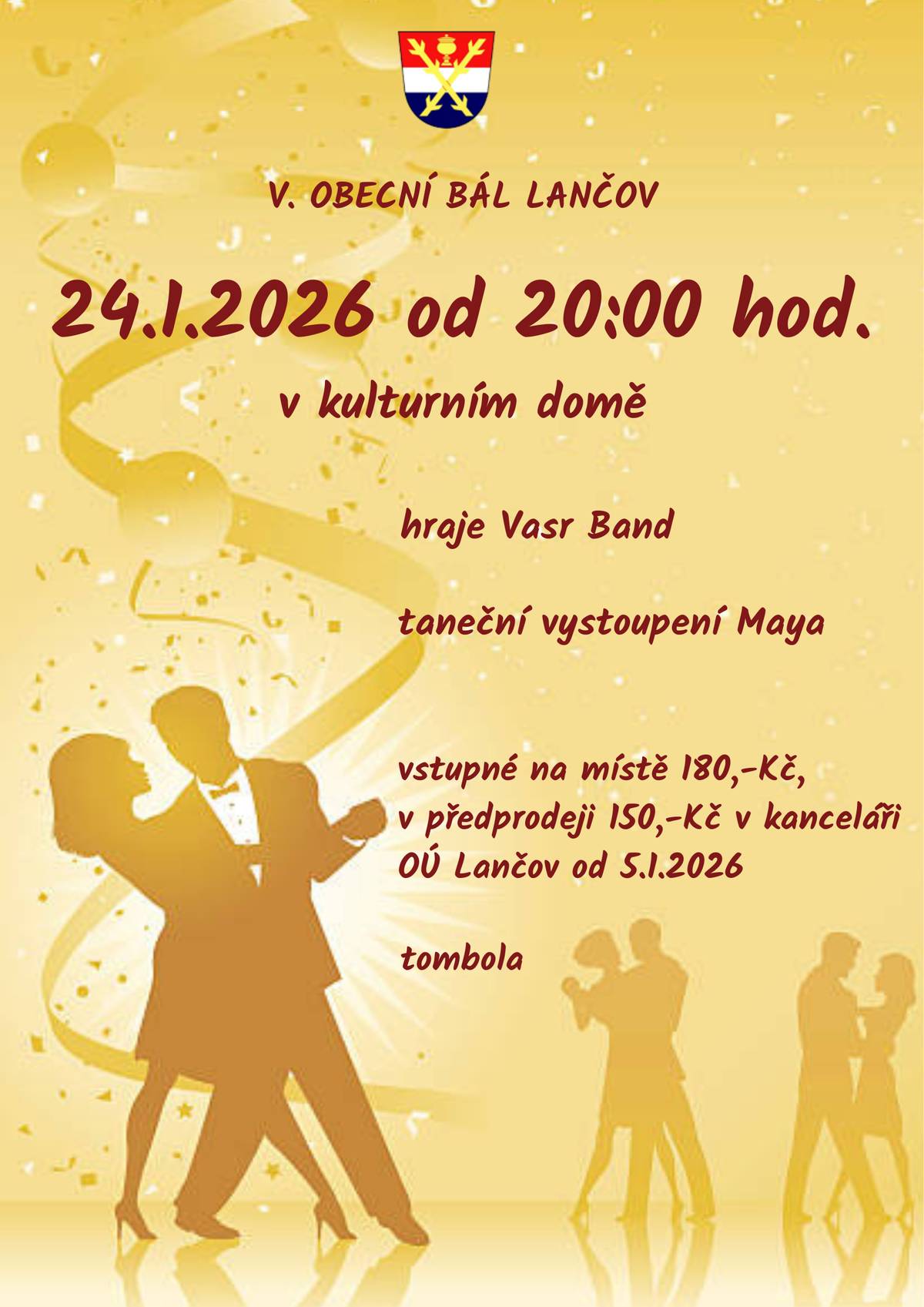 Obecní bál Lančov se koná 24. ledna 2026 od 20:00 hod. v kulturním domě. Na akci vystoupí Vasr Band a prezentováno bude taneční vystoupení skupiny Maya. Vstupné činí 150 Kč v předprodeji a 180 Kč na místě.