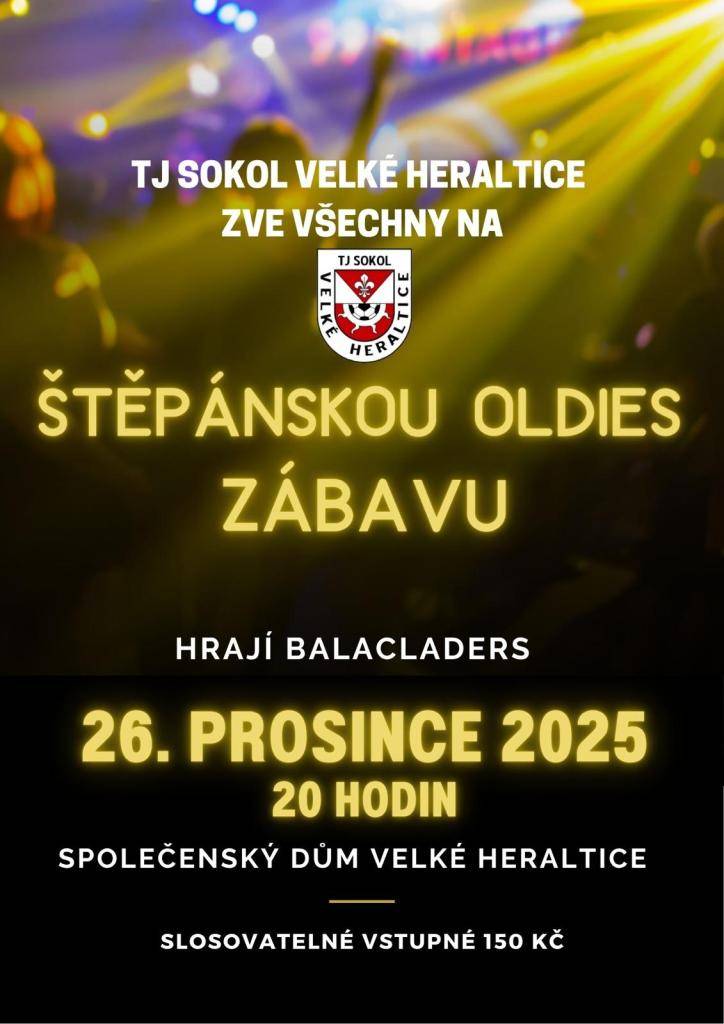 TJ SOKOL Velké Heraltice zve všechny na ,,ŠTĚPÁNSKOU", hrát bude BALACLADERS a vstupné bude slosovatelné.