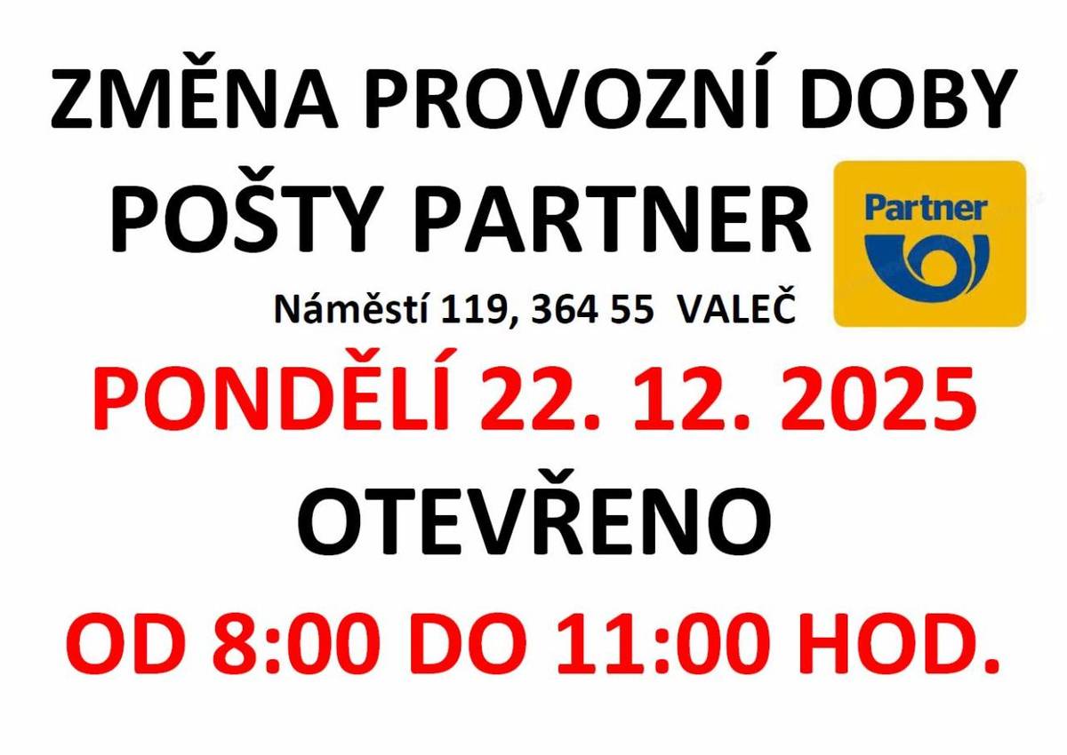 Změna provozní doby pošty Partner Valeč 22.12.2025  od 8:00 - 11:00 hod.