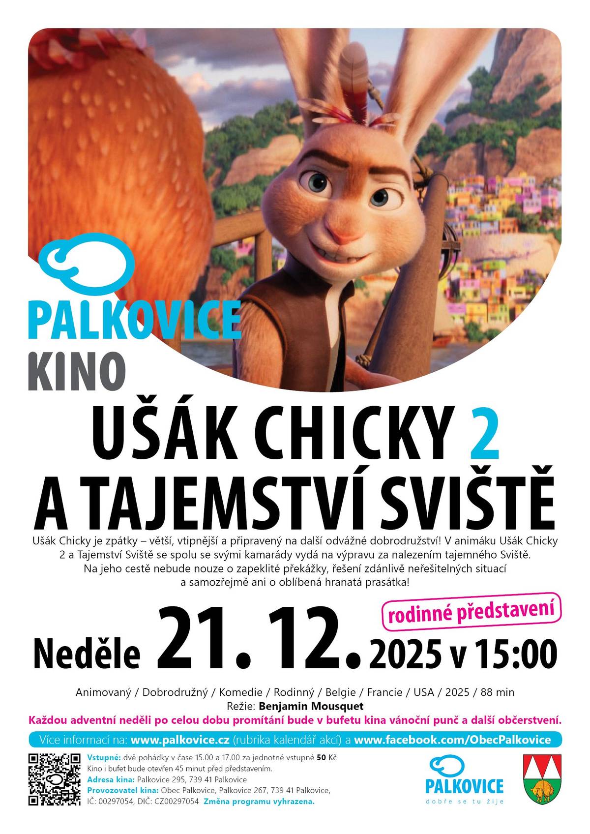 Neděle  21.12.2025 15:00 Ušák Chicky 2 a tajemství Sviště 17:00 Cukrkandl Vstupné: 50 Kč na oba filmy dohromady